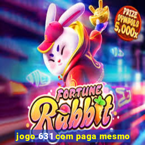 jogo 631 com paga mesmo